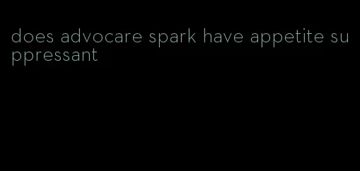 does advocare spark have appetite suppressant