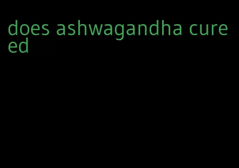 does ashwagandha cure ed