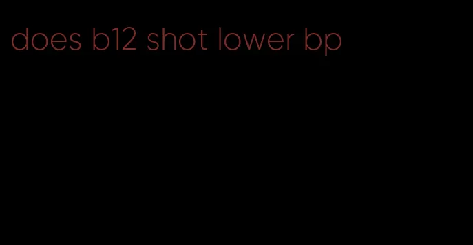 does b12 shot lower bp