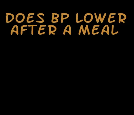 does bp lower after a meal