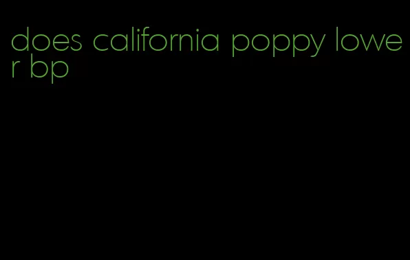 does california poppy lower bp