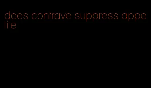 does contrave suppress appetite