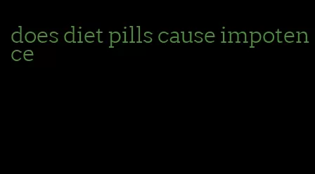 does diet pills cause impotence