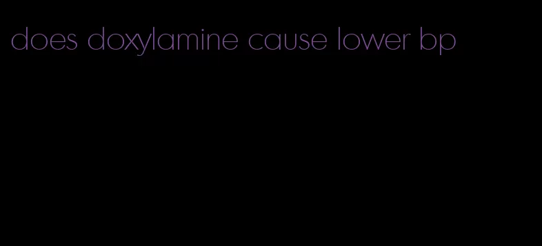 does doxylamine cause lower bp