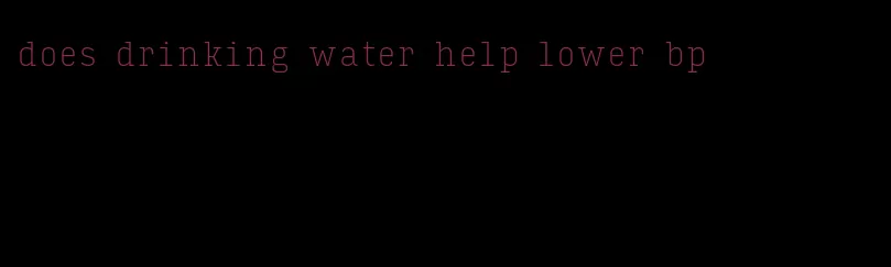 does drinking water help lower bp