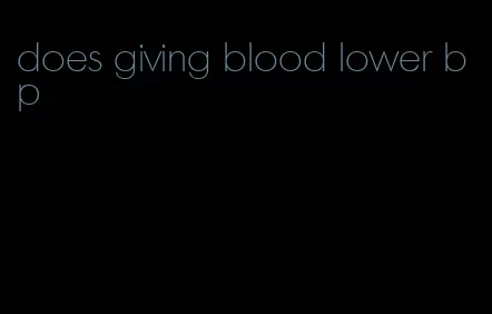 does giving blood lower bp