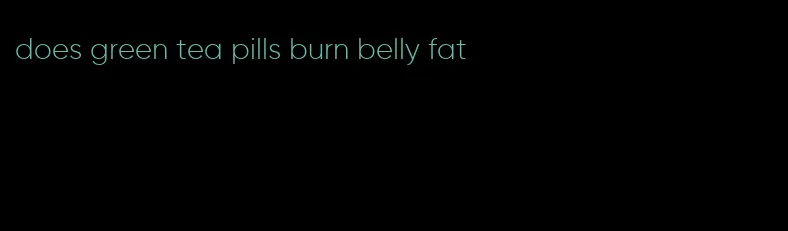 does green tea pills burn belly fat