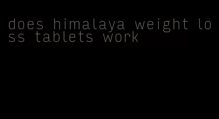 does himalaya weight loss tablets work