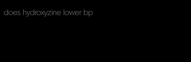 does hydroxyzine lower bp