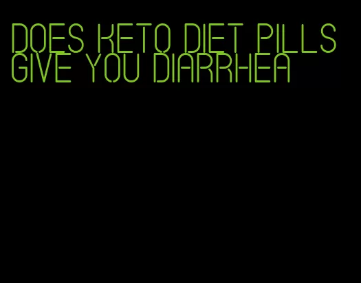 does keto diet pills give you diarrhea