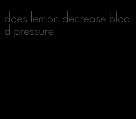 does lemon decrease blood pressure