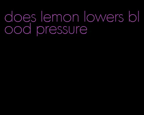 does lemon lowers blood pressure