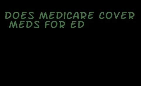 does medicare cover meds for ed