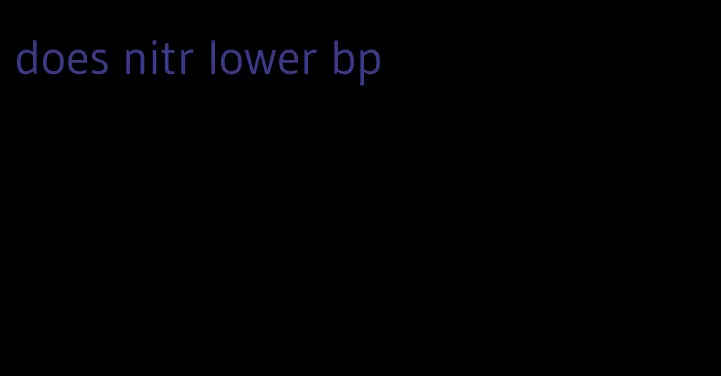 does nitr lower bp