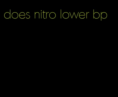 does nitro lower bp