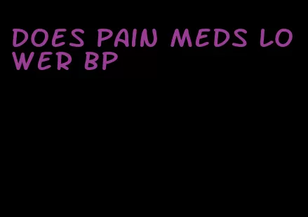 does pain meds lower bp