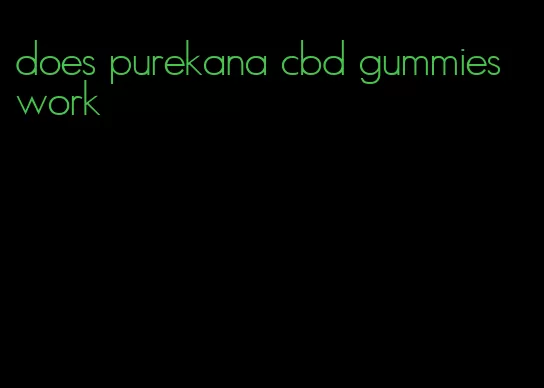 does purekana cbd gummies work