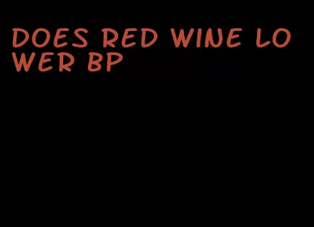 does red wine lower bp