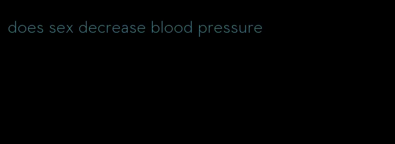 does sex decrease blood pressure