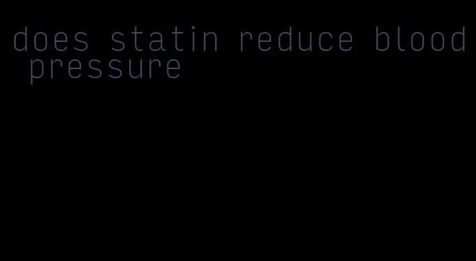 does statin reduce blood pressure