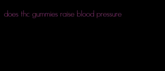 does thc gummies raise blood pressure