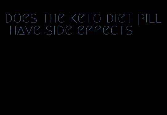 does the keto diet pill have side effects