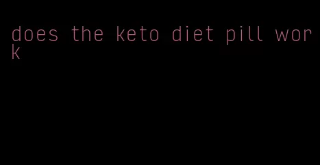 does the keto diet pill work