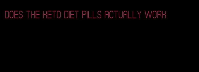 does the keto diet pills actually work