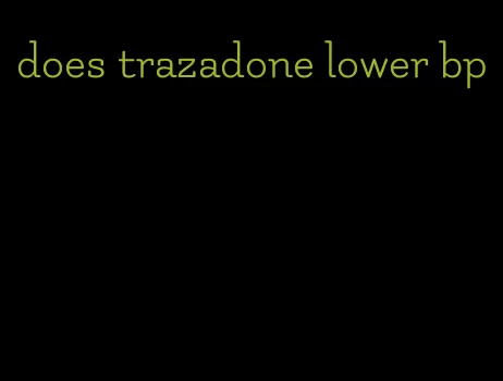 does trazadone lower bp