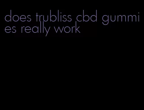 does trubliss cbd gummies really work