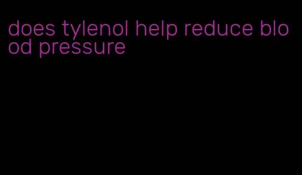 does tylenol help reduce blood pressure