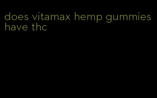 does vitamax hemp gummies have thc