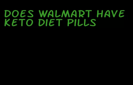 does walmart have keto diet pills