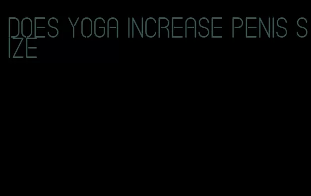 does yoga increase penis size