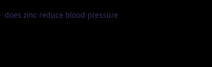 does zinc reduce blood pressure