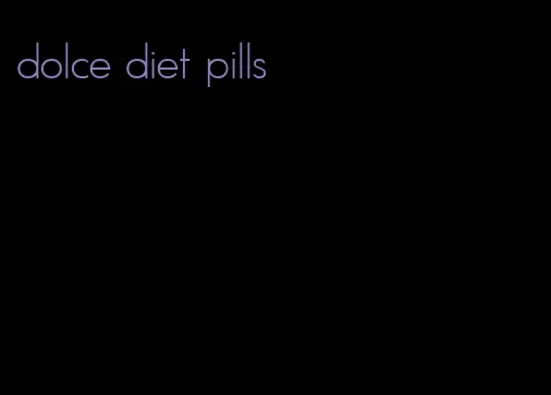 dolce diet pills