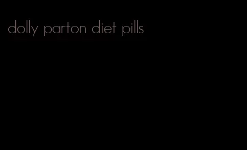 dolly parton diet pills