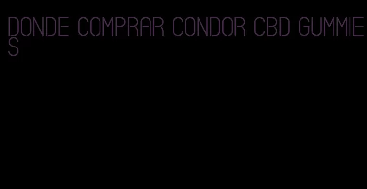 donde comprar condor cbd gummies