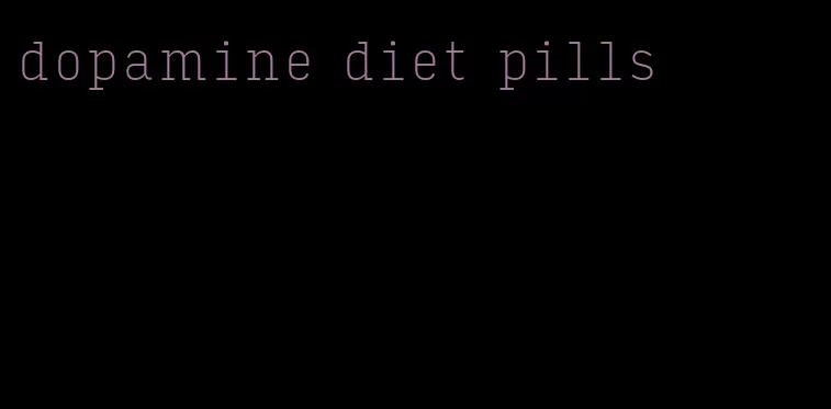 dopamine diet pills