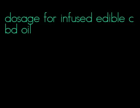 dosage for infused edible cbd oil