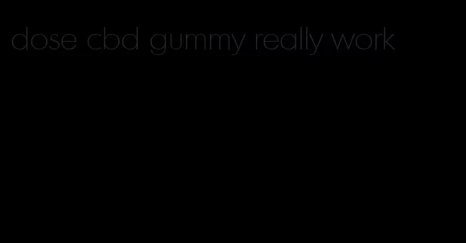 dose cbd gummy really work