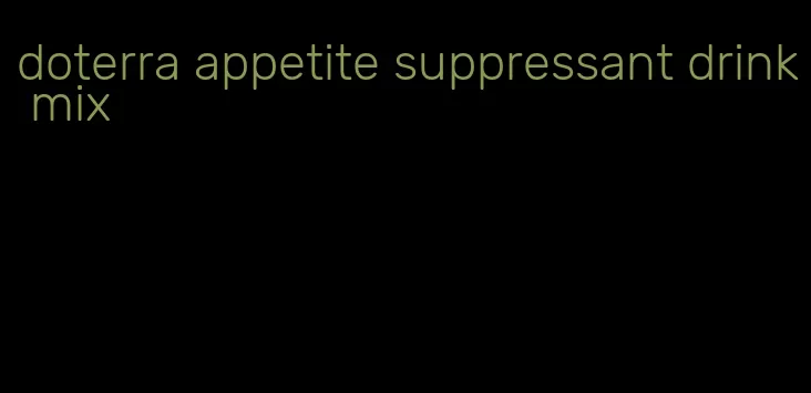 doterra appetite suppressant drink mix