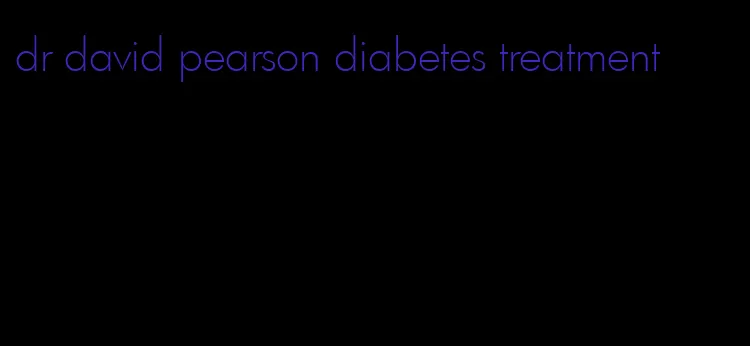 dr david pearson diabetes treatment