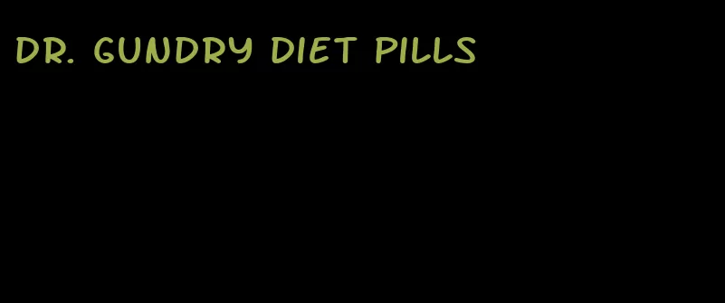 dr. gundry diet pills