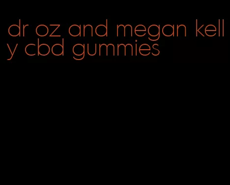 dr oz and megan kelly cbd gummies