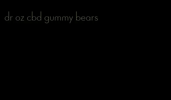 dr oz cbd gummy bears