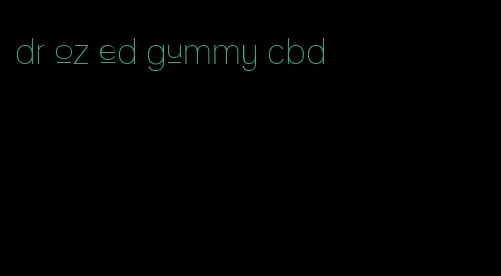 dr oz ed gummy cbd