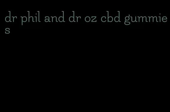 dr phil and dr oz cbd gummies