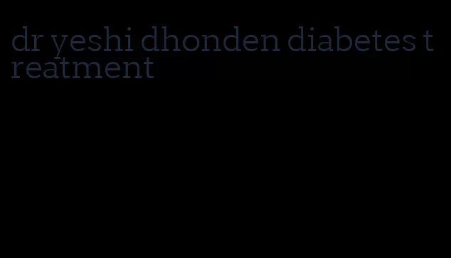 dr yeshi dhonden diabetes treatment