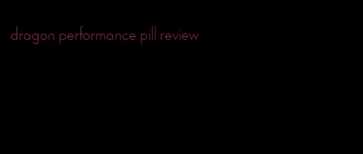 dragon performance pill review